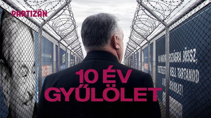10 Years of Hate - A film about Orbán's hate politics