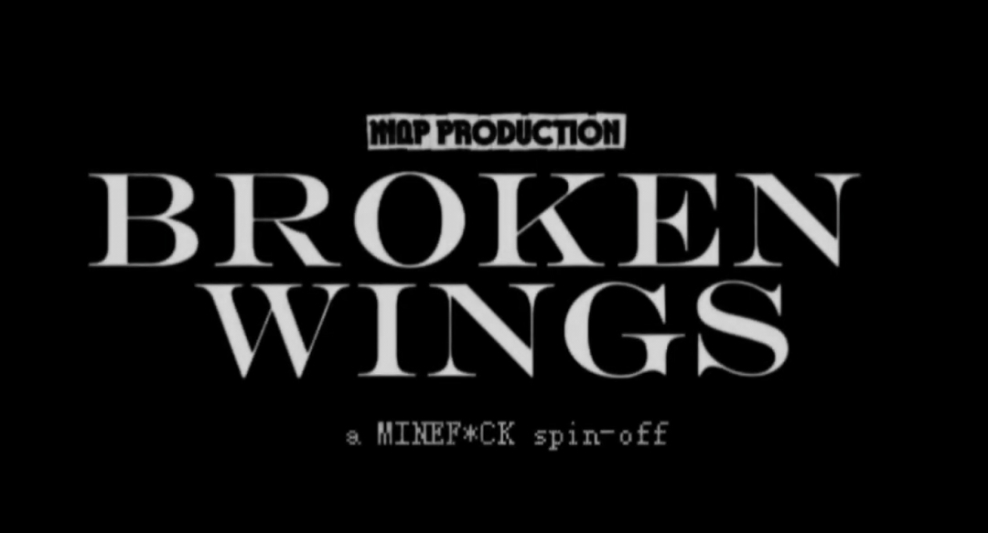 Broken Wings (a MINEF*CK spin-off)